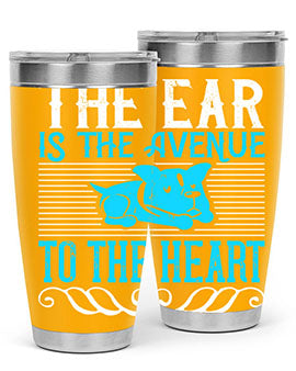 The ear is the avenue to the heart Style 20#- dog- Tumbler