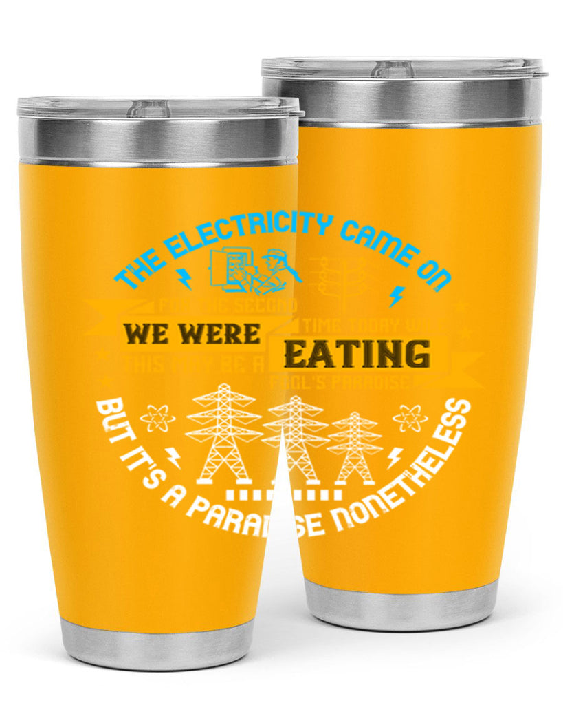 The electricity came on for the second time today wile we were eating Style 11#- electrician- tumbler