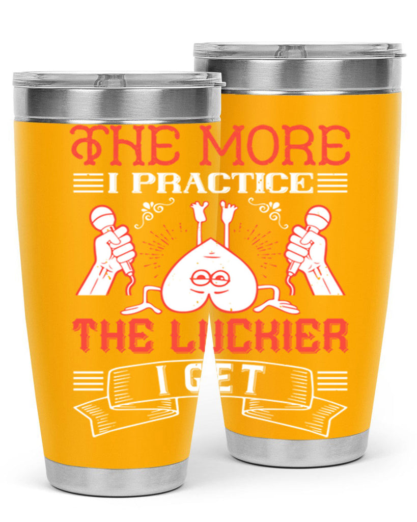 The more I practice the luckier I get Style 12#- coaching- tumbler