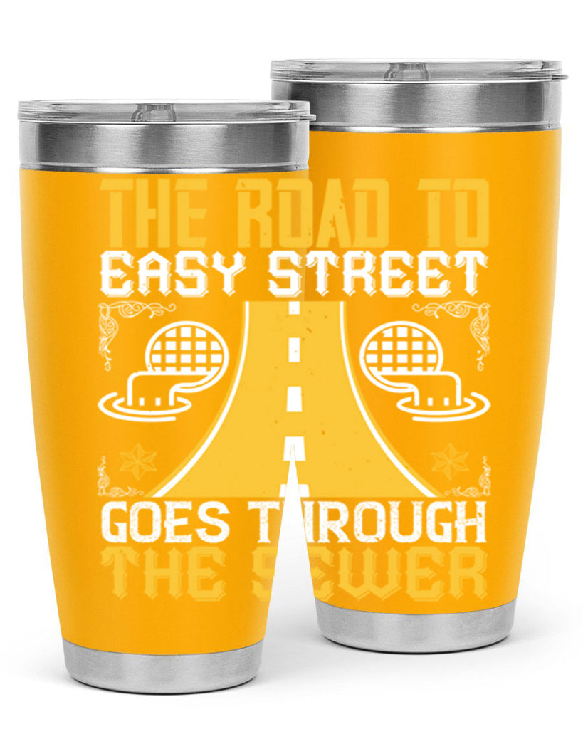 The road to Easy Street goes through the sewer Style 11#- coaching- tumbler