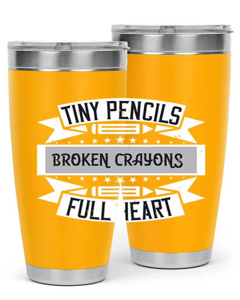Tiny pencils broken crayons full heart Style 3#- teacher- tumbler
