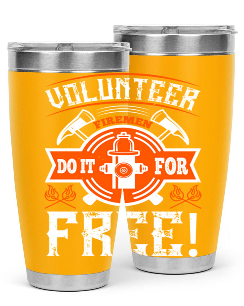 Volunteer firemen do it for free Style 14#- fire fighter- tumbler