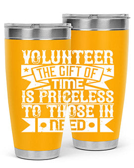 Volunteer the gift of time is priceless to those in need Style 18#- volunteer- Tumbler