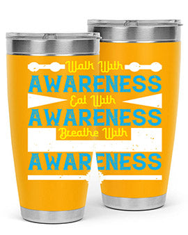 Walk with awareness Eat with awareness Breathe with awareness Style 9#- self awareness- Tumbler