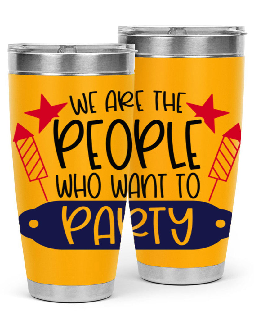 We Are The People Who Want To Party Style 185#- Fourt Of July- Tumbler