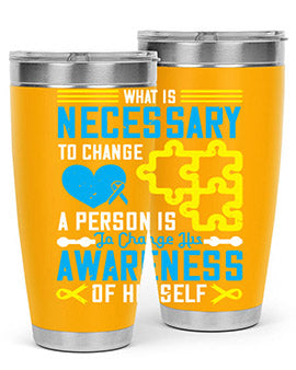 What is necessary to change a person is to change his awareness of himself Style 8#- self awareness- Tumbler