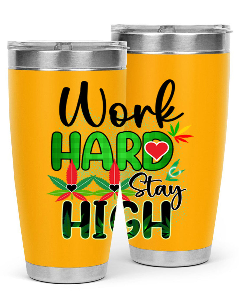 Work Hard Stay High 304#- marijuana- Tumbler