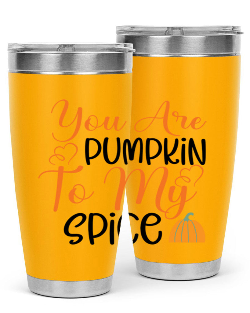 You Are Pumpkin To My Spice 652#- fall- Tumbler