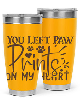 You Left Paw Prints On My Heart Style 53#- dog- Tumbler