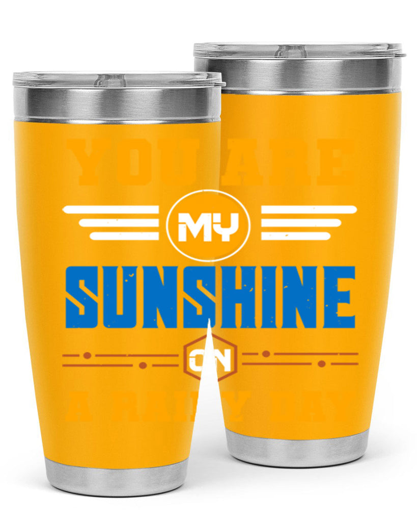 You are my sunshine on a rainy day Style 21#- Best Friend- Tumbler