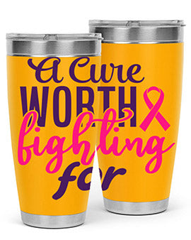 a cure worth fighting for Style 17#- breast cancer- Tumbler