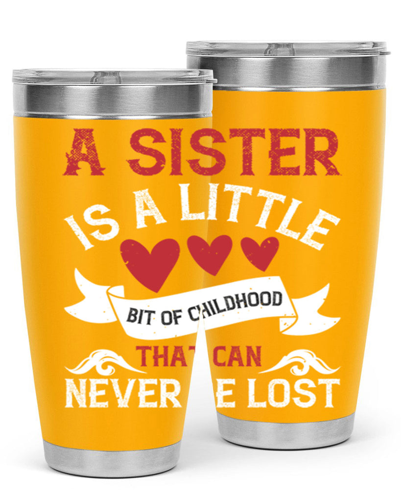 a sister is a little bit of childhood that can never be lost 46#- sister- Tumbler