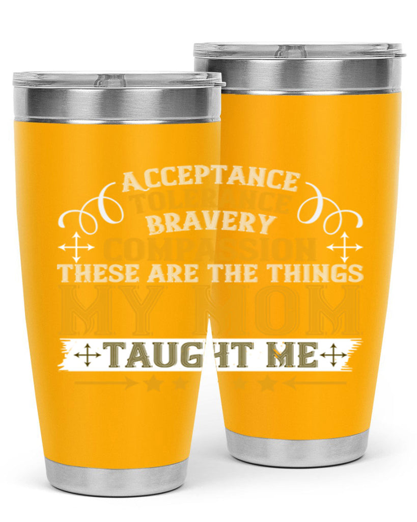 acceptance tolerance bravery compassion 228#- mom- Tumbler