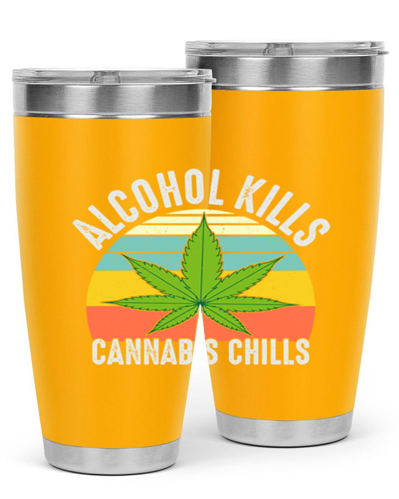 alcohol kills cannabis chills 9#- marijuana- Tumbler