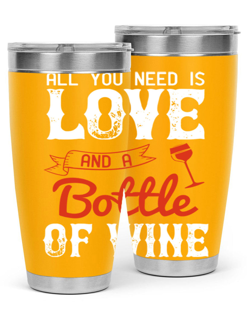 all you need is love and a bottle of wine 125#- wine- Tumbler