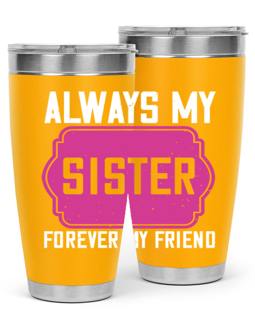 always my sister forever my friend 40#- sister- Tumbler