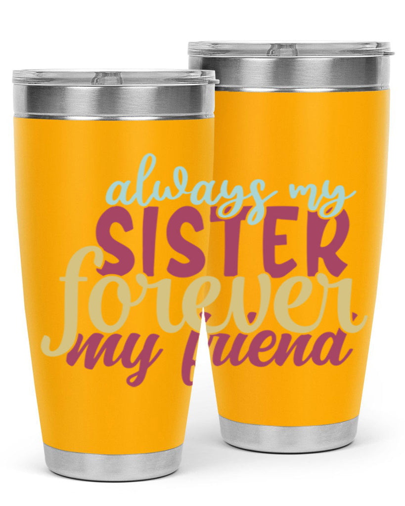 always my sister forever my friend 74#- sister- Tumbler