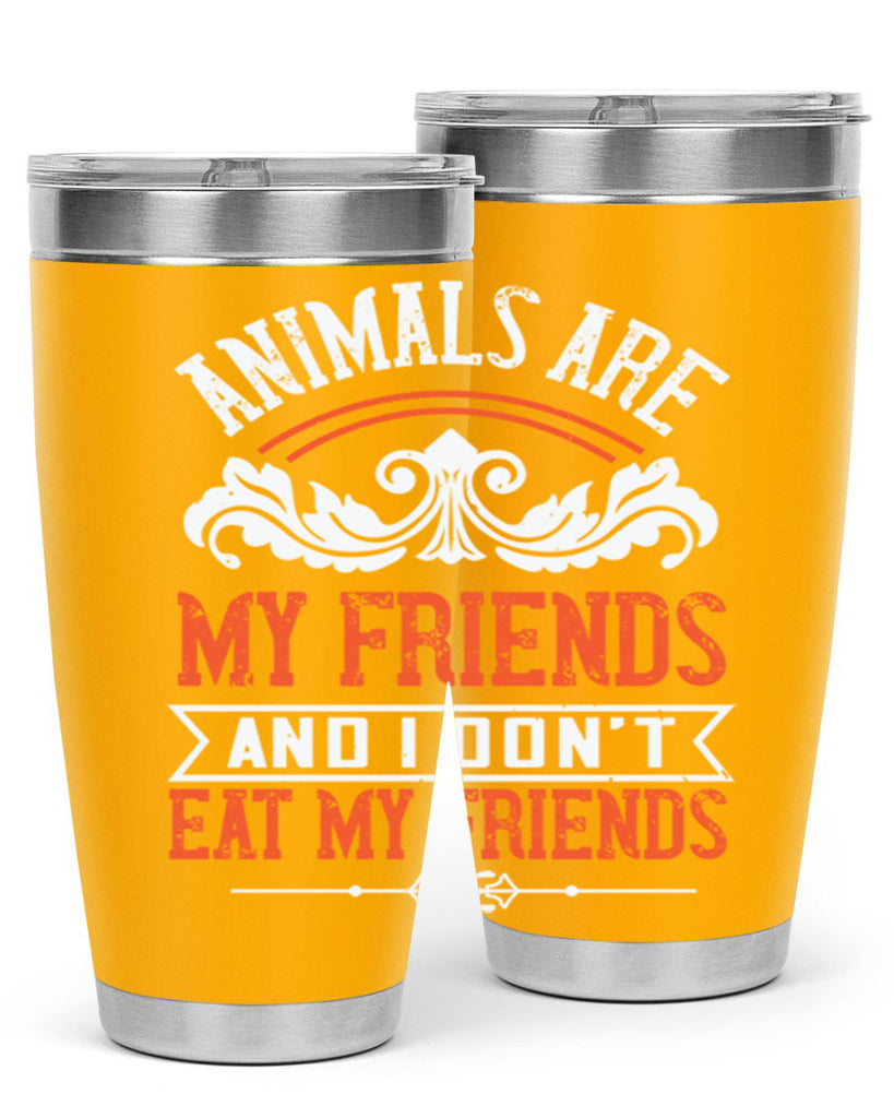 animals are my friends and i dont eat my friends 91#- vegan- Tumbler