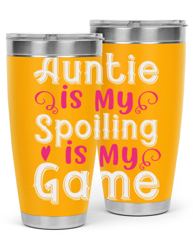 auntie is my name spoiling is my game Style 69#- aunt- Tumbler