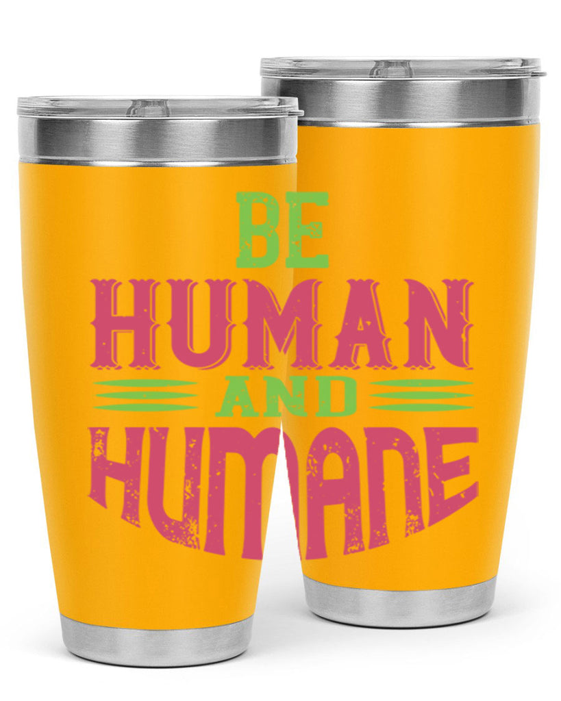 be human and humane 83#- vegan- Tumbler