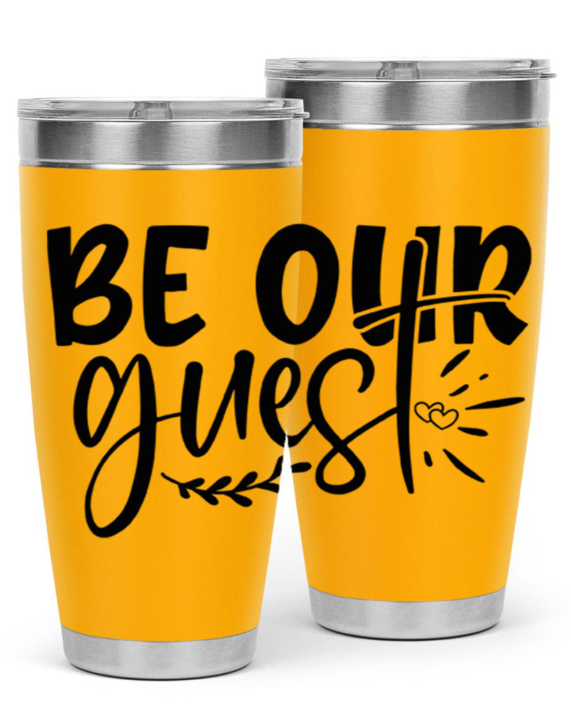 be our guest 87#- home- Tumbler