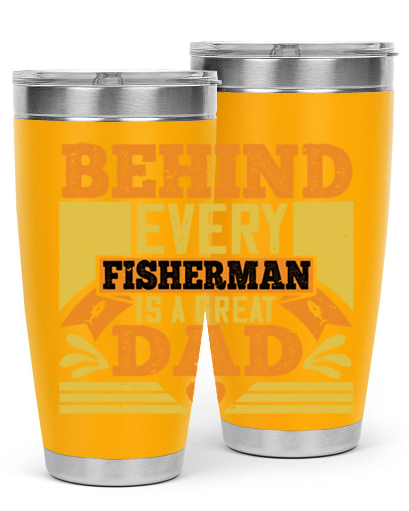behind every fisherman is a great dad 232#- fathers day- Tumbler