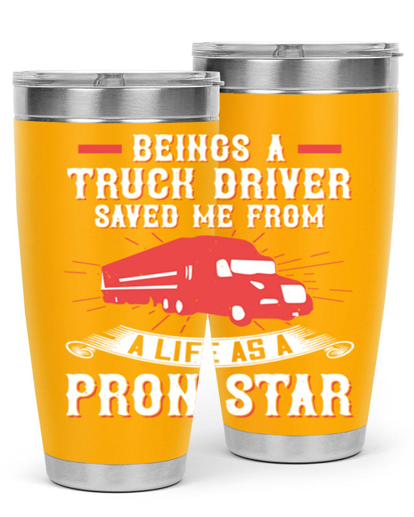 beings a truck driver saved me from a life as a pron star Style 17#- truck driver- tumbler