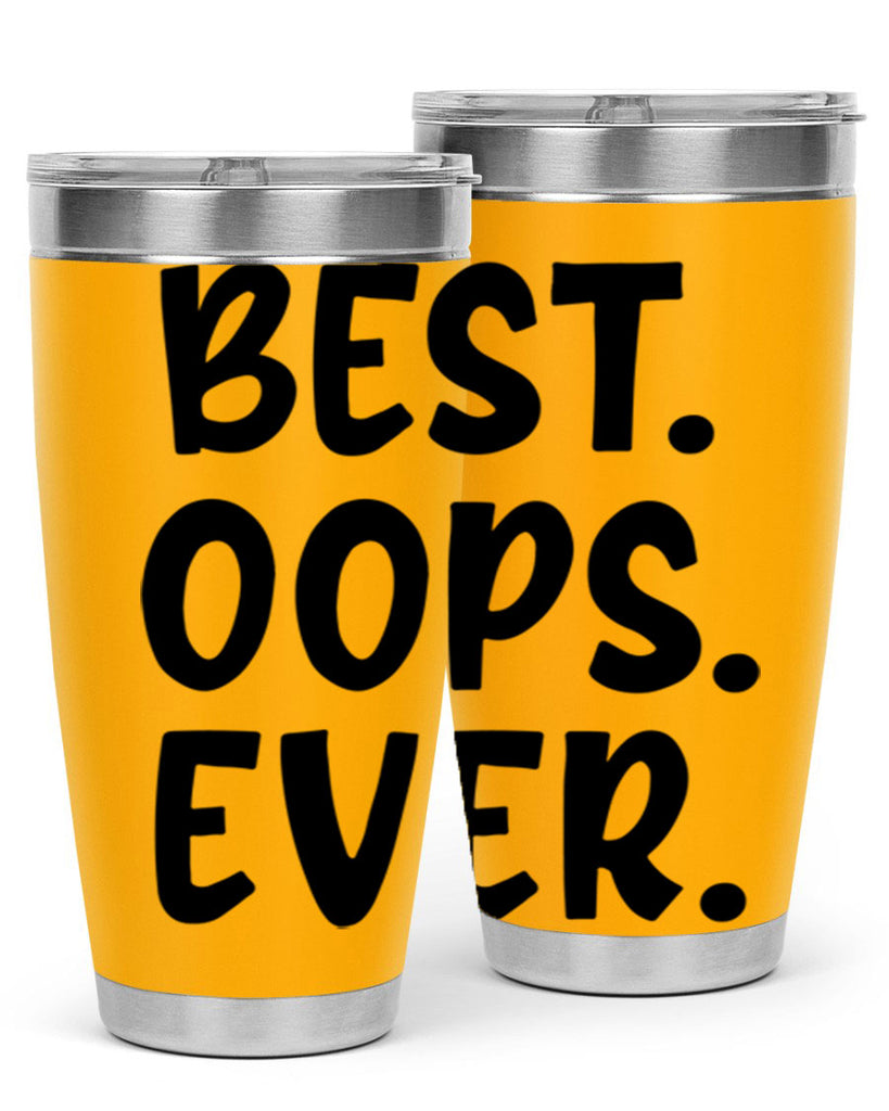 best oops ever Style 279#- baby- tumbler