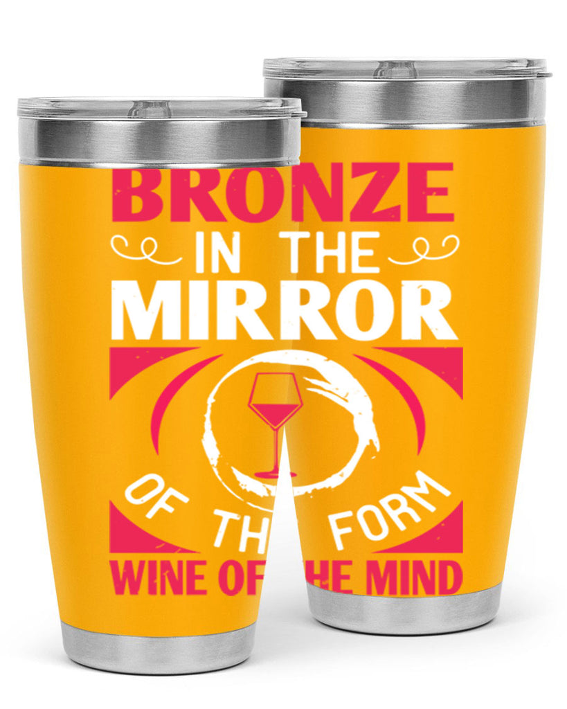 bronze in the mirror of the form wine of the mind 100#- wine- Tumbler