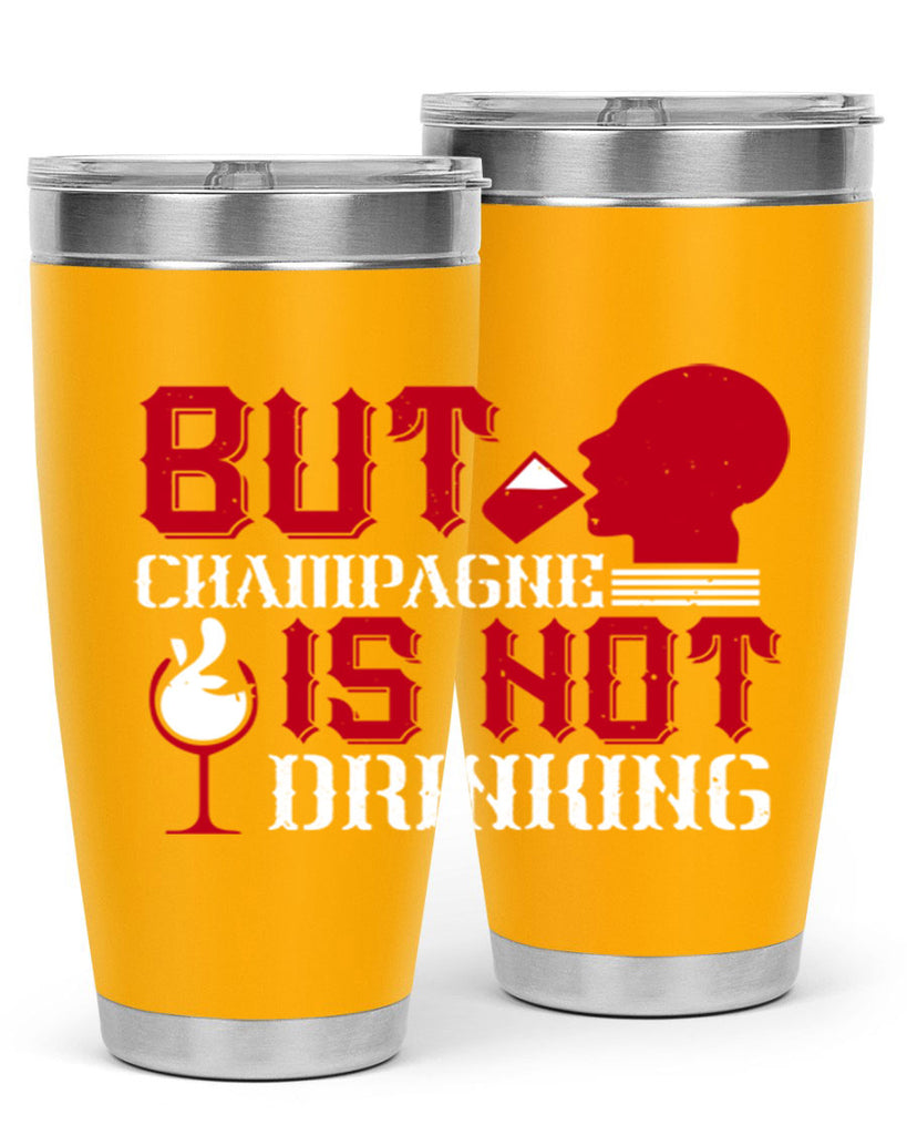 but champagne is not drinking 10#- drinking- Tumbler