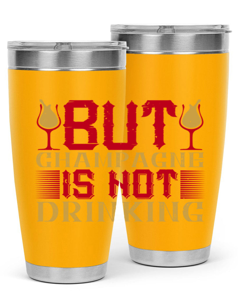 but champagne is not drinking 12#- drinking- Tumbler