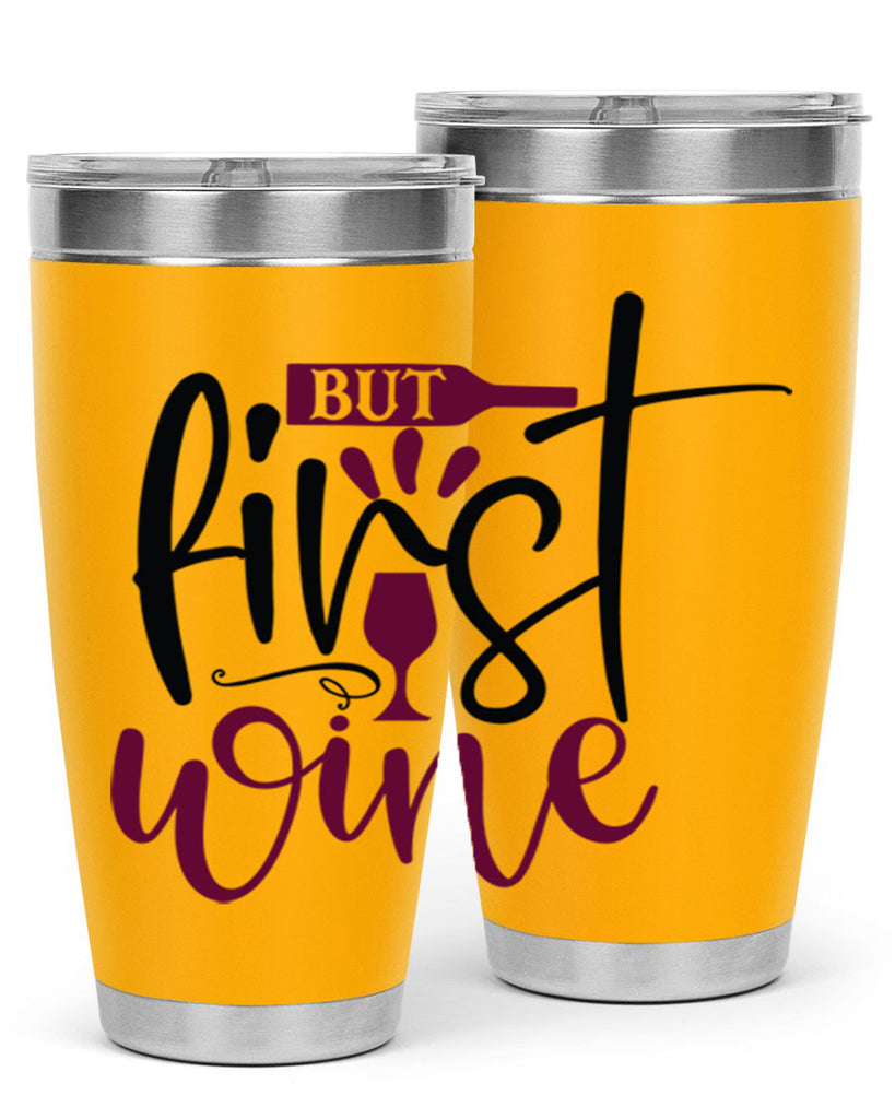 but first wine 205#- wine- Tumbler