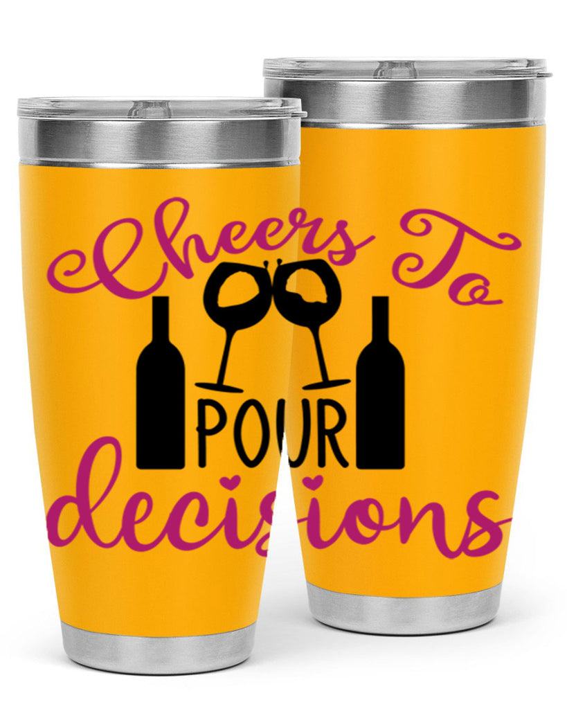 cheers to pour decisions 201#- wine- Tumbler