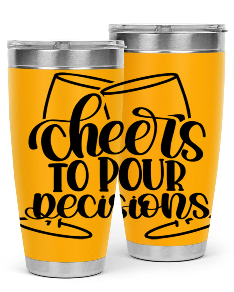 cheers to pour descisions 61#- wine- Tumbler