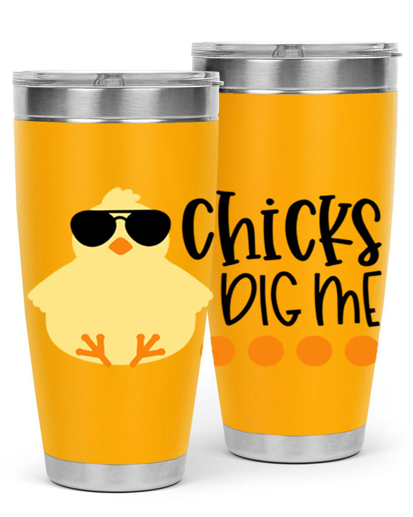 chicks dig me 65#- easter- Tumbler