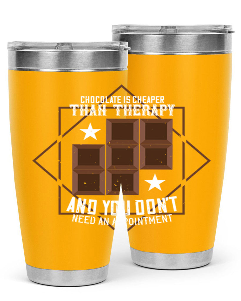 chocolate is cheaper than therapy and you dont need an appointment 47#- chocolate- Tumbler