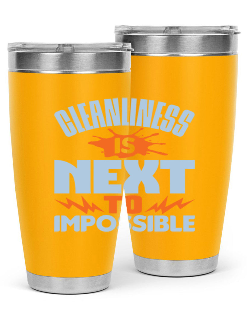 cleanilness is next to impossible Style 45#- cleaner- tumbler
