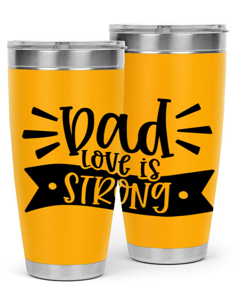 dad love is strong 63#- fathers day- Tumbler