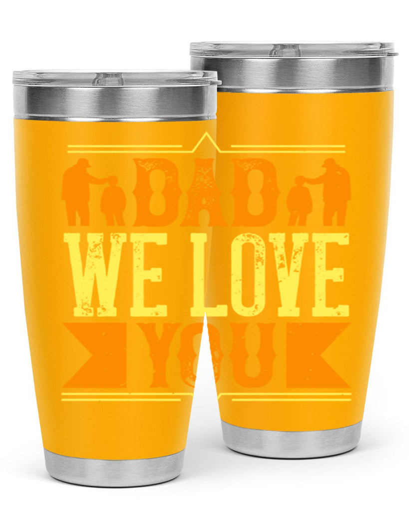 dad we love you 259#- fathers day- Tumbler