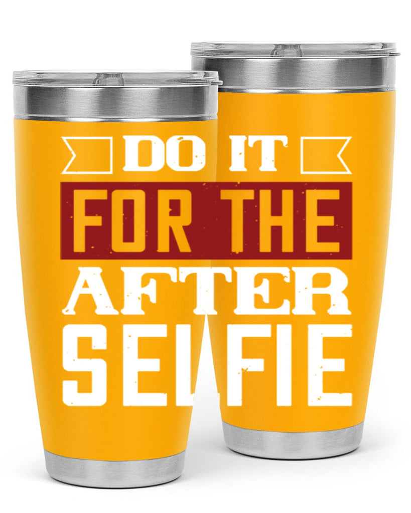 do it for the after selfie 80#- gym- Tumbler