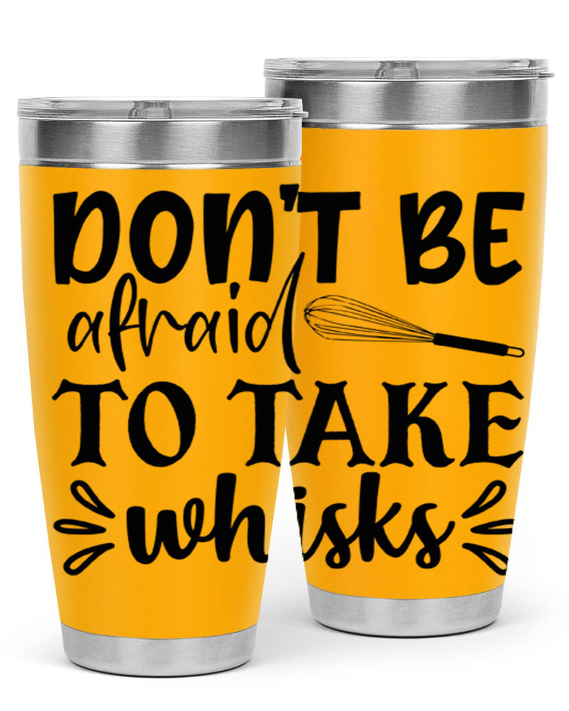 dont be afraid to take whisks 113#- kitchen- Tumbler