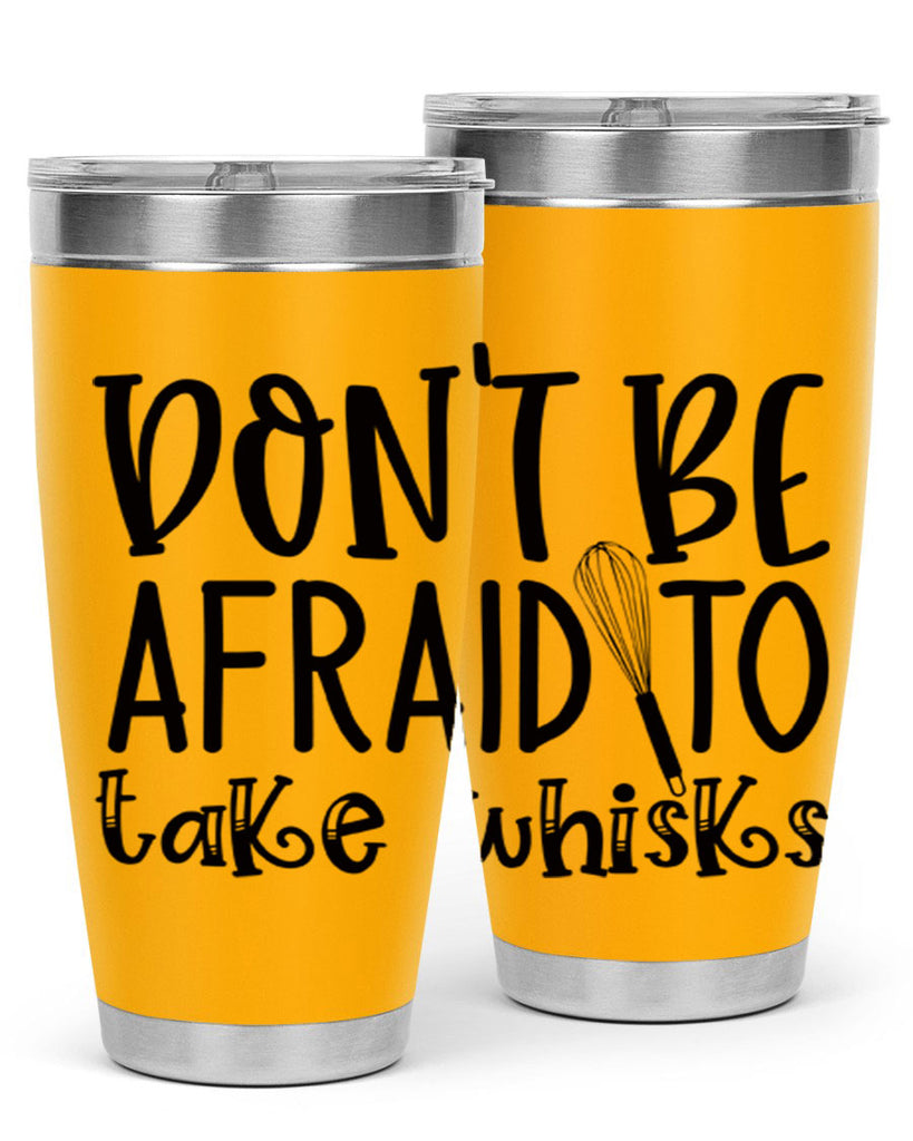 dont be afraid to take whisks 39#- kitchen- Tumbler