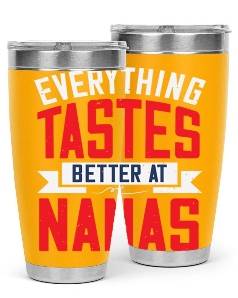 everything tastes better at nanas 32#- grandma - nana- Tumbler