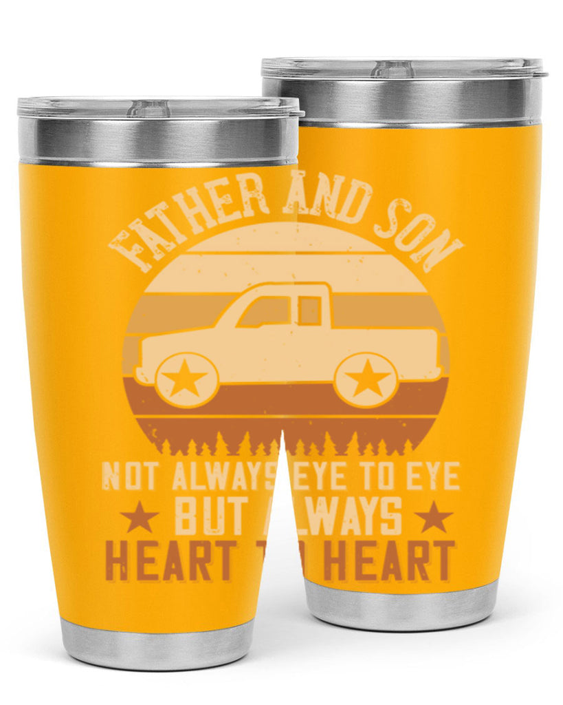 father and son not always eye to eye but always heart to heart Style 2#- truck driver- tumbler