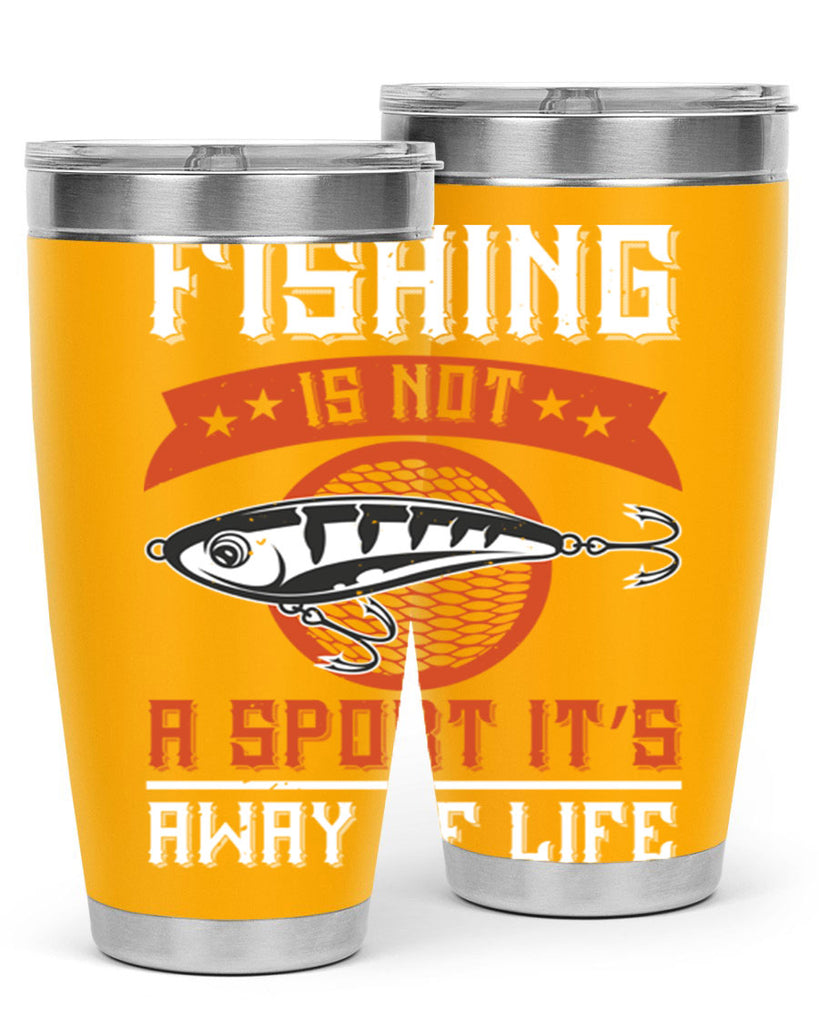 fishing is not a sport it’s away of life 273#- fishing- Tumbler