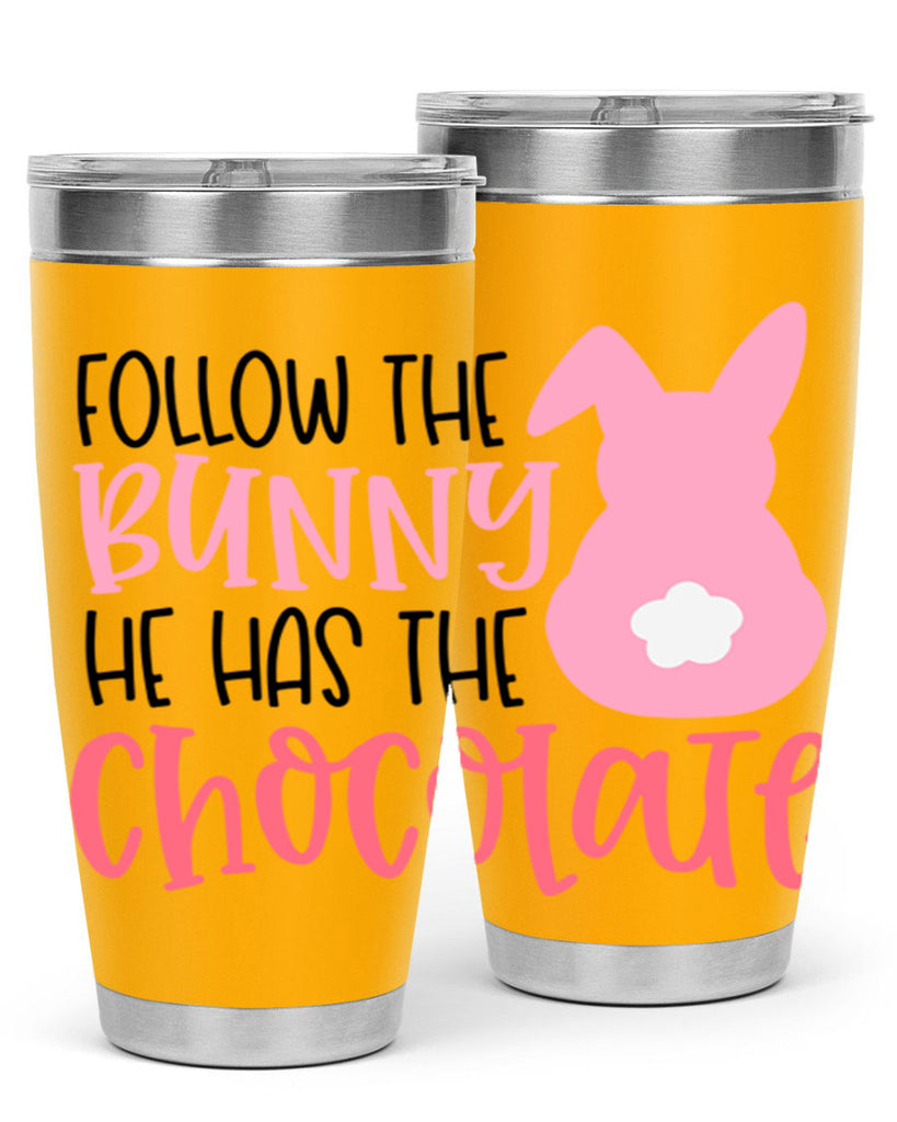 follow the bunny he has the chocolate 45#- easter- Tumbler