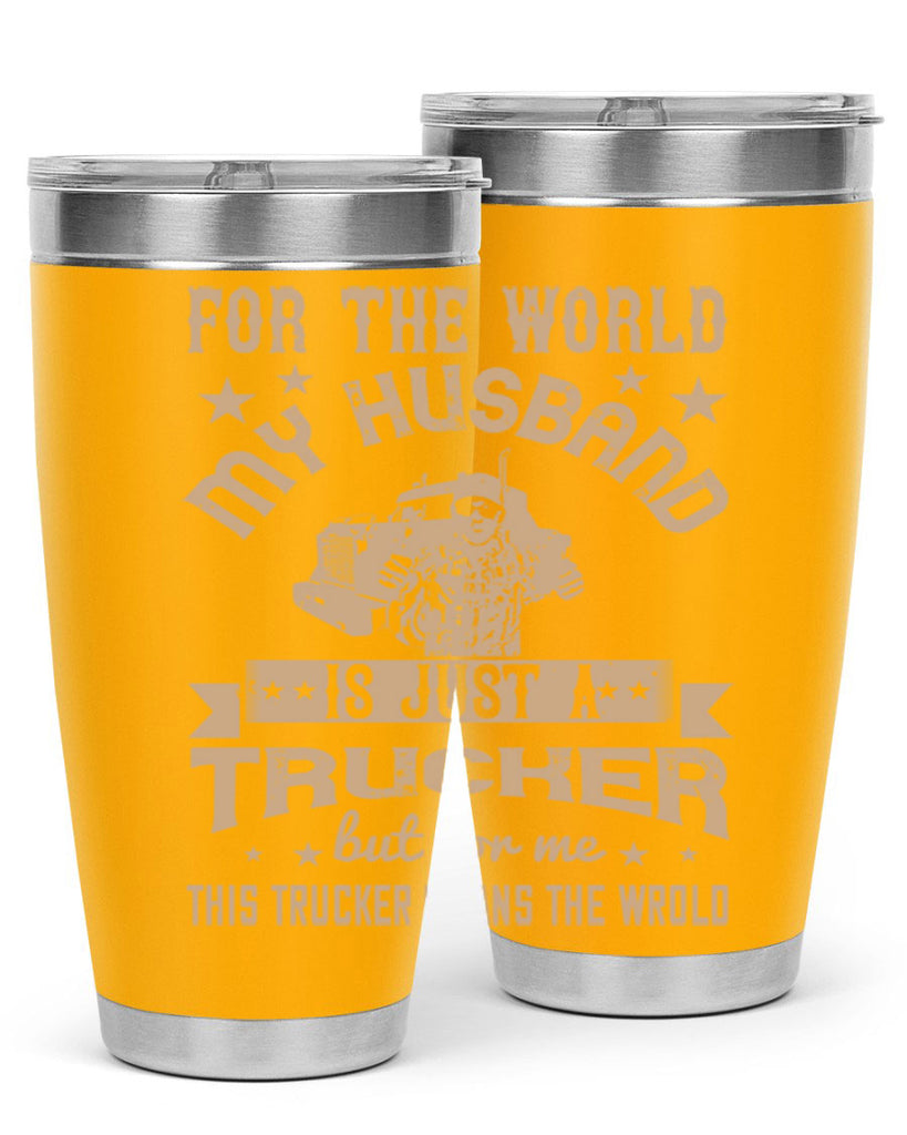 for the world my husband is z Style 1#- truck driver- tumbler