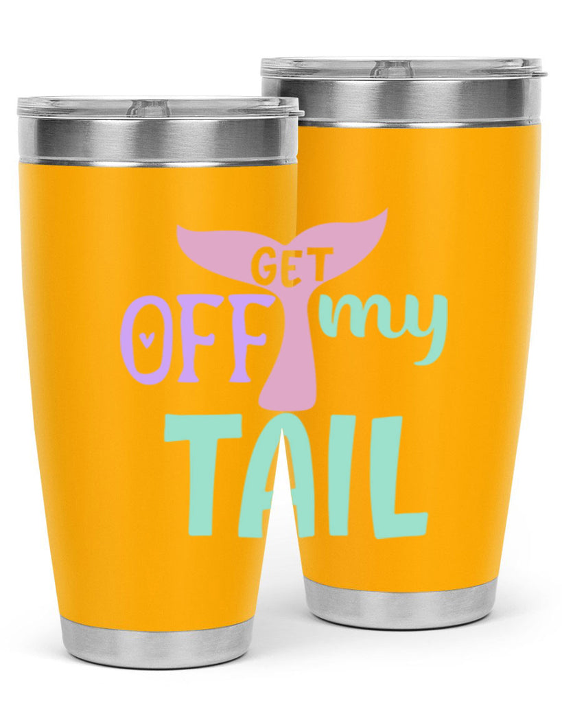 get off my tail 2#- mermaid- Tumbler