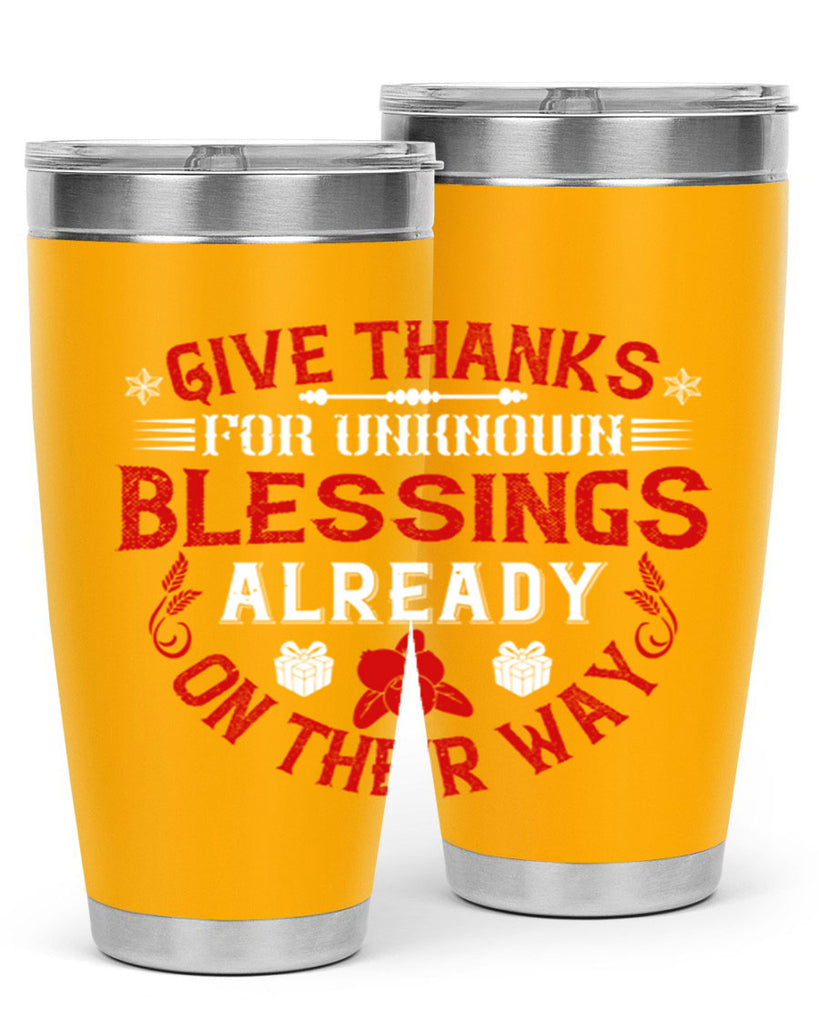 give thanks for unknown blessings already on their way 41#- thanksgiving- Tumbler