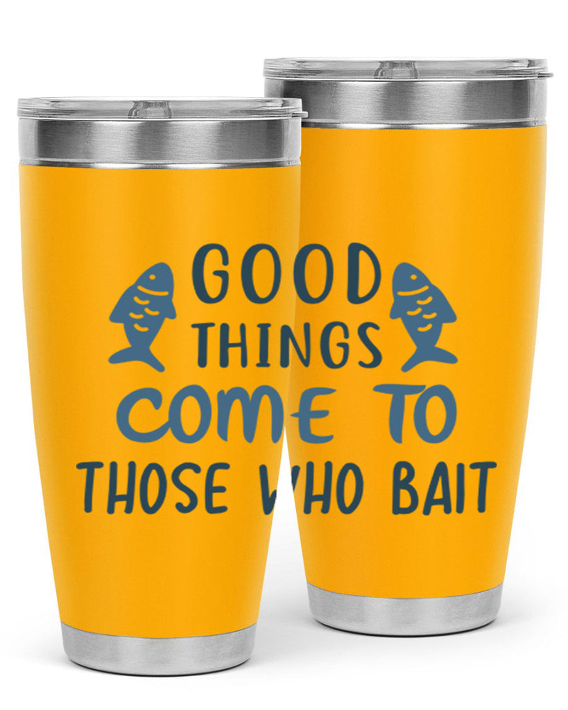 good things come to 128#- fishing- Tumbler